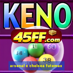 arsenal x chelsea futemax